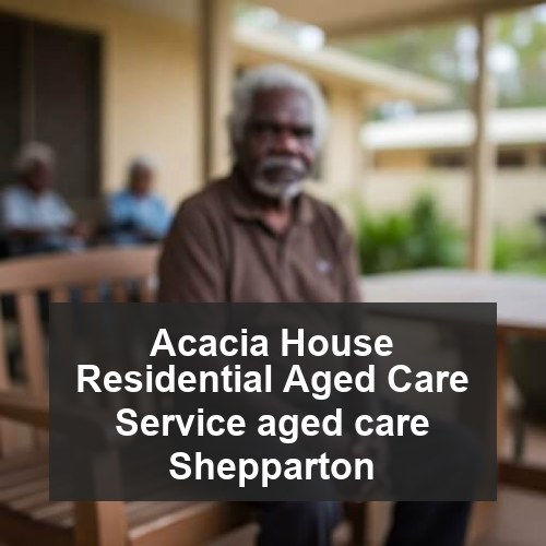 Acacia House Residential Aged Care Service aged care Shepparton
