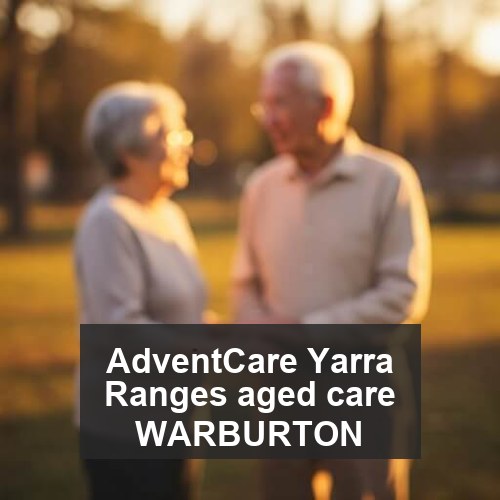 AdventCare Yarra Ranges aged care WARBURTON