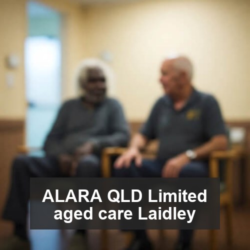 ALARA QLD Limited aged care Laidley