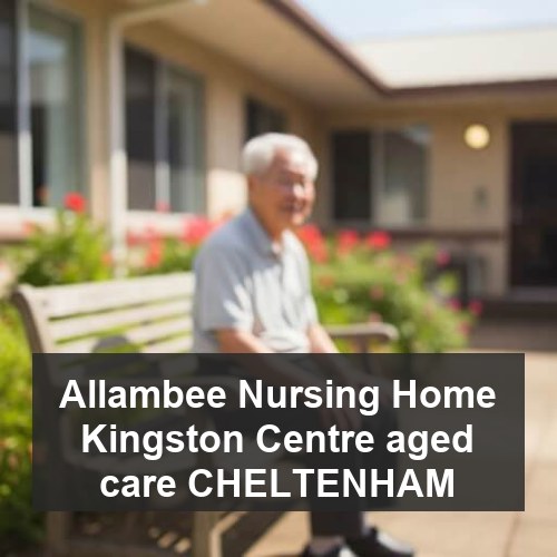 Allambee Nursing Home Kingston Centre aged care CHELTENHAM