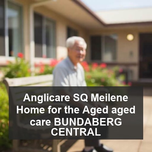 Anglicare SQ Meilene Home for the Aged aged care BUNDABERG CENTRAL