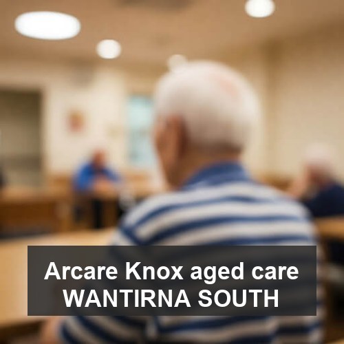 Arcare Knox aged care WANTIRNA SOUTH