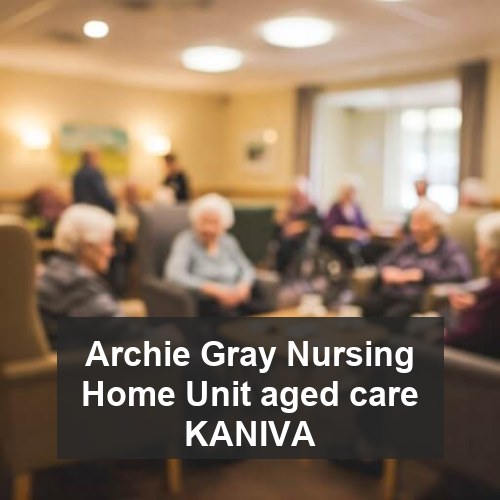 Archie Gray Nursing Home Unit aged care KANIVA