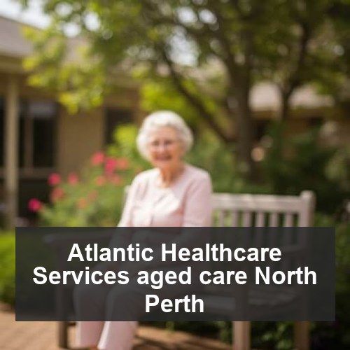 Atlantic Healthcare Services aged care North Perth