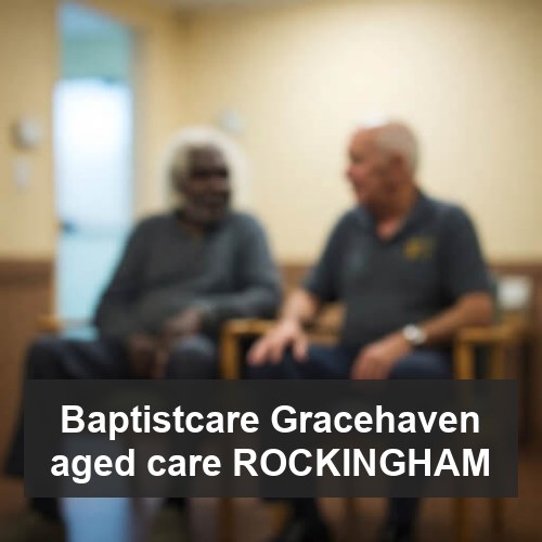 Baptistcare Gracehaven aged care ROCKINGHAM