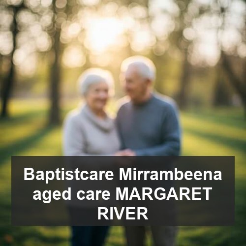 Baptistcare Mirrambeena aged care MARGARET RIVER