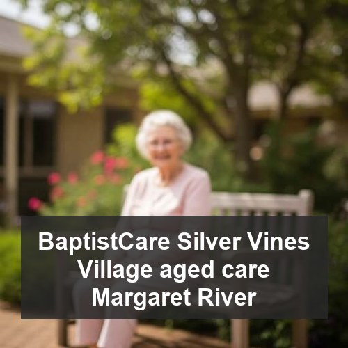 BaptistCare Silver Vines Village aged care Margaret River