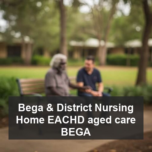 Bega & District Nursing Home EACHD aged care BEGA