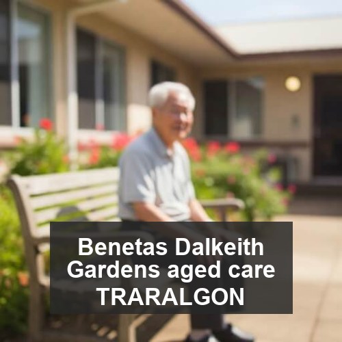 Benetas Dalkeith Gardens aged care TRARALGON
