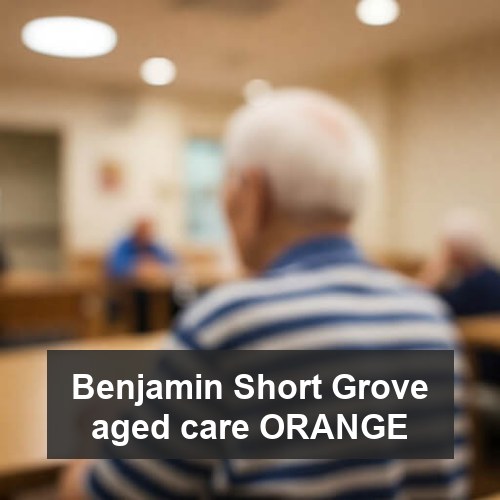 Benjamin Short Grove aged care ORANGE