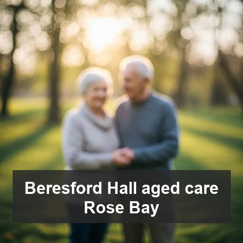 Beresford Hall aged care Rose Bay