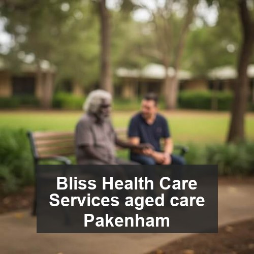 Bliss Health Care Services aged care Pakenham