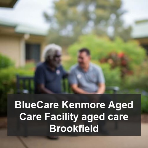 BlueCare Kenmore Aged Care Facility aged care Brookfield