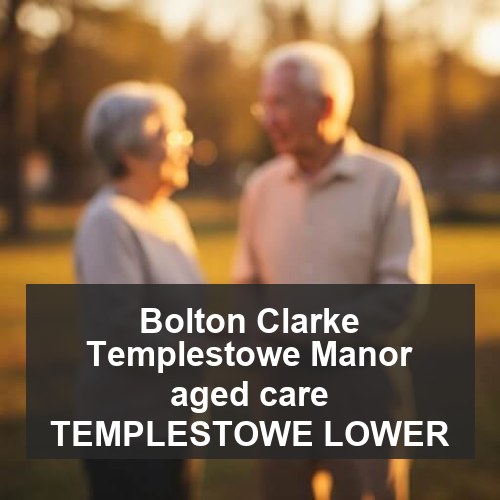 Bolton Clarke Templestowe Manor aged care TEMPLESTOWE LOWER