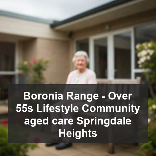 Boronia Range - Over 55s Lifestyle Community aged care Springdale Heights