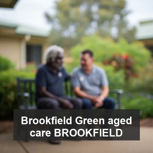 Brookfield Green aged care BROOKFIELD