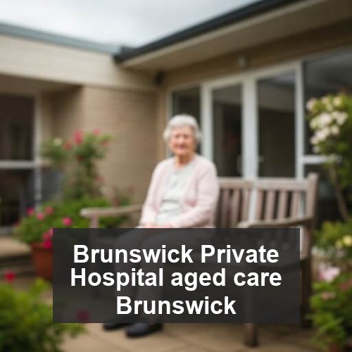 Brunswick Private Hospital aged care Brunswick