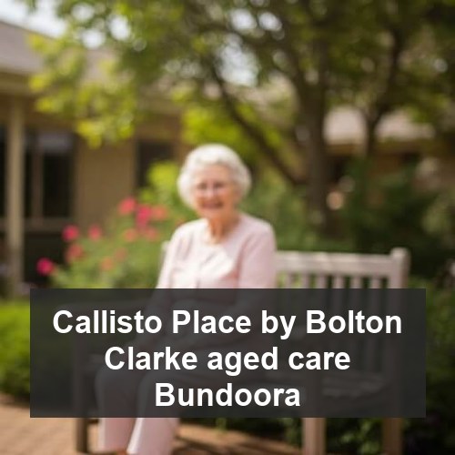 Callisto Place by Bolton Clarke aged care Bundoora