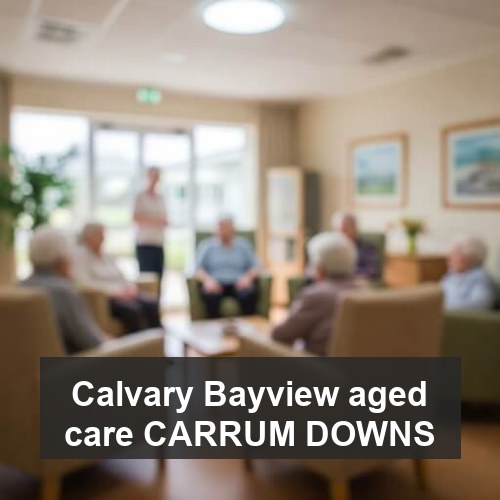 Calvary Bayview aged care CARRUM DOWNS