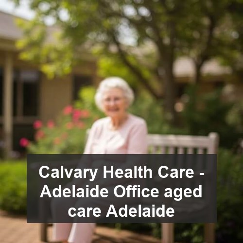 Calvary Health Care - Adelaide Office aged care Adelaide