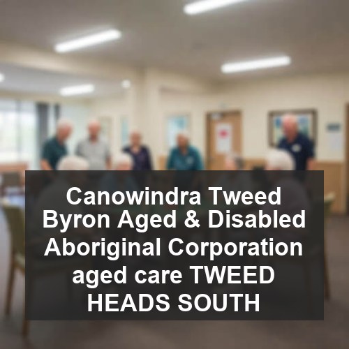 Canowindra Tweed Byron Aged & Disabled Aboriginal Corporation aged care TWEED HEADS SOUTH