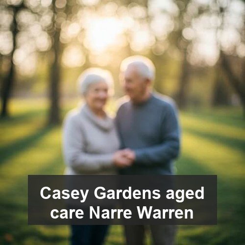 Casey Gardens aged care Narre Warren