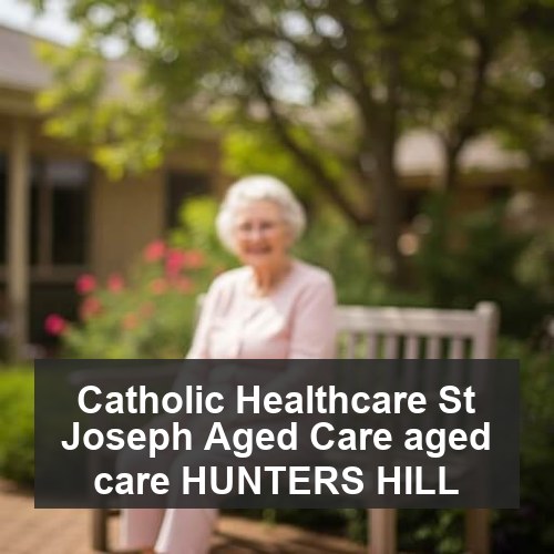 Catholic Healthcare St Joseph Aged Care aged care HUNTERS HILL