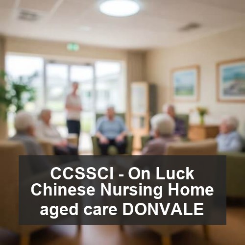 CCSSCI - On Luck Chinese Nursing Home aged care DONVALE