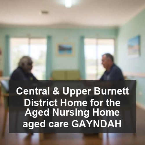 Central & Upper Burnett District Home for the Aged Nursing Home aged care GAYNDAH