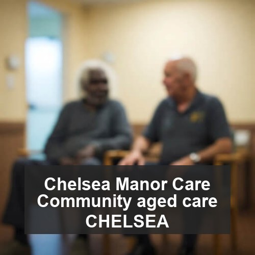 Chelsea Manor Care Community aged care CHELSEA