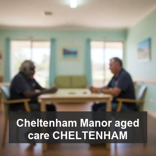 Cheltenham Manor aged care CHELTENHAM