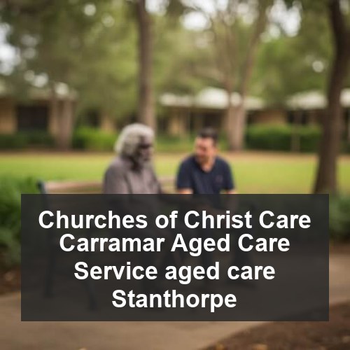 Churches of Christ Care Carramar Aged Care Service aged care Stanthorpe
