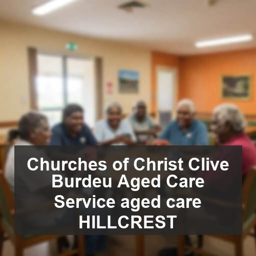 Churches of Christ Clive Burdeu Aged Care Service aged care HILLCREST