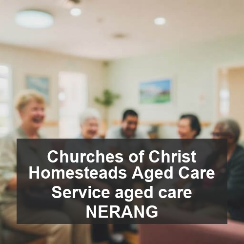 Churches of Christ Homesteads Aged Care Service aged care NERANG