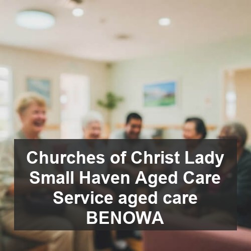 Churches of Christ Lady Small Haven Aged Care Service aged care BENOWA
