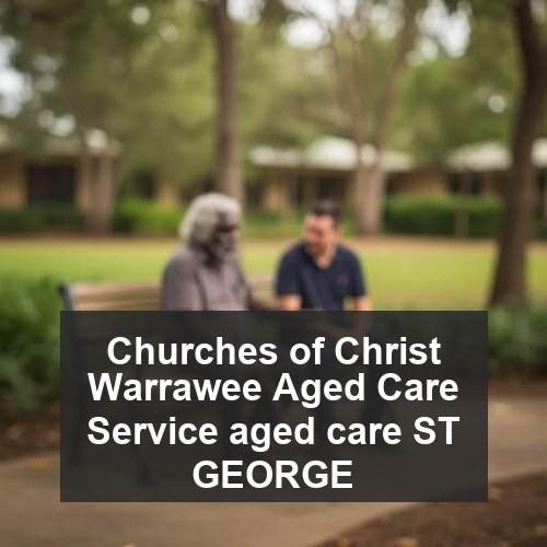 Churches of Christ Warrawee Aged Care Service aged care ST GEORGE