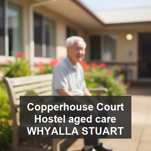 Copperhouse Court Hostel aged care WHYALLA STUART