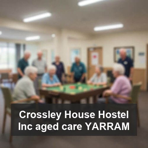 Crossley House Hostel Inc aged care YARRAM