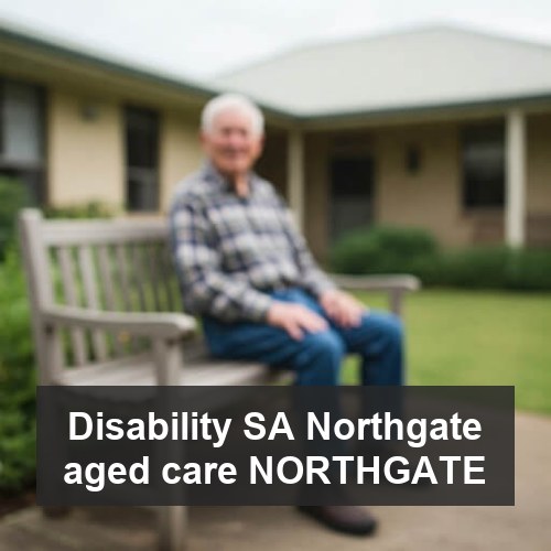 Disability SA Northgate aged care NORTHGATE