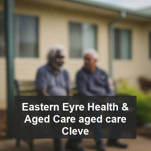Eastern Eyre Health & Aged Care aged care Cleve