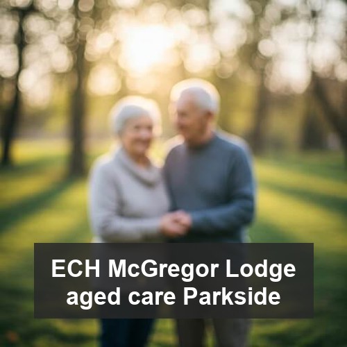 ECH McGregor Lodge aged care Parkside