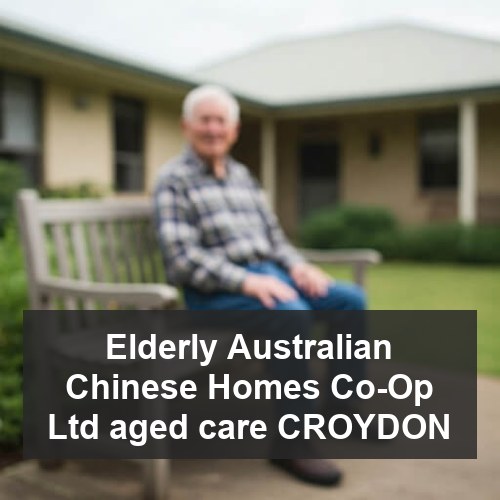 Elderly Australian Chinese Homes Co-Op Ltd aged care CROYDON