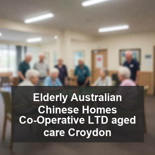 Elderly Australian Chinese Homes Co-Operative LTD aged care Croydon