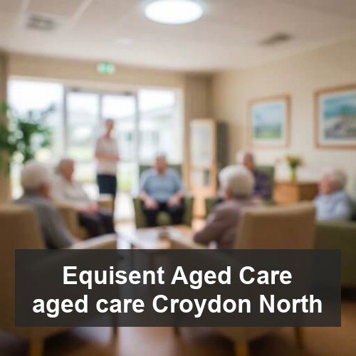 Equisent Aged Care aged care Croydon North