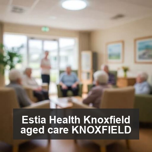 Estia Health Knoxfield aged care KNOXFIELD