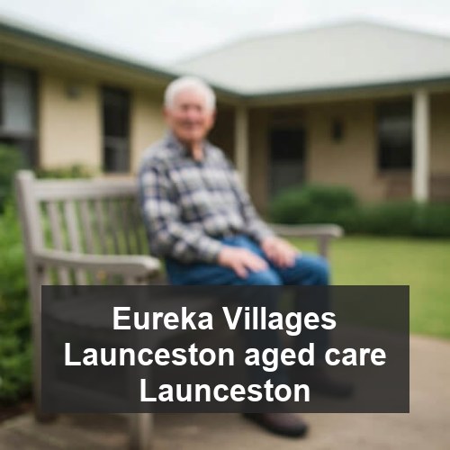 Eureka Villages Launceston aged care Launceston