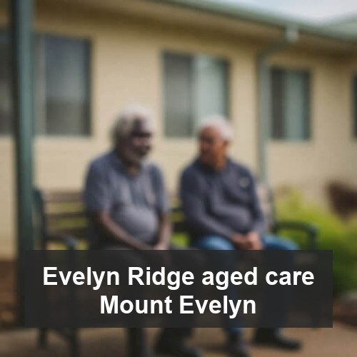 Evelyn Ridge aged care Mount Evelyn
