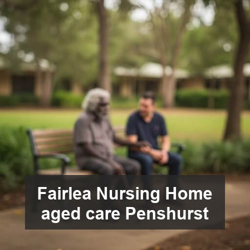 Fairlea Nursing Home aged care Penshurst