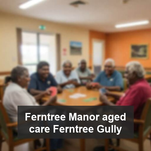 Ferntree Manor aged care Ferntree Gully