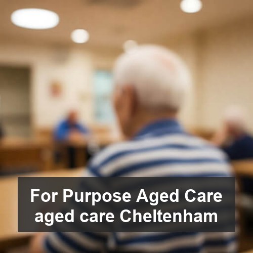 For Purpose Aged Care aged care Cheltenham